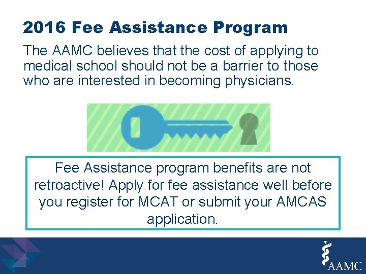 2016 Fee Assistance Program The AAMC believes that the cost of applying to medical