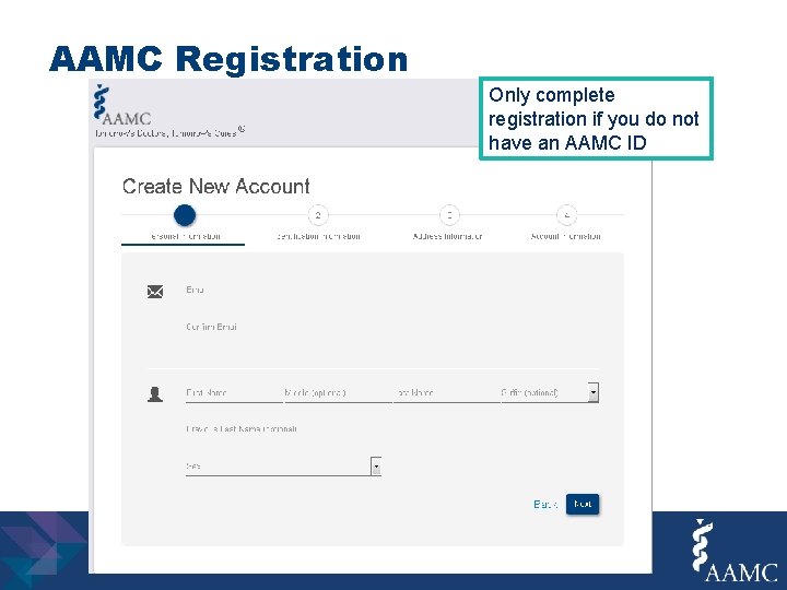 AAMC Registration Only complete registration if you do not have an AAMC ID 
