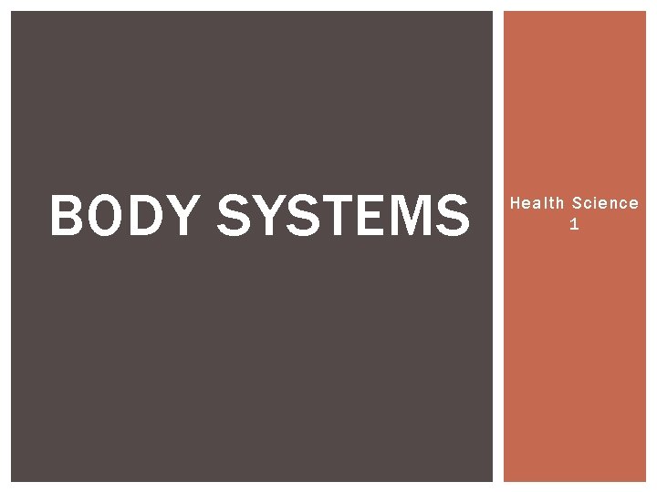 BODY SYSTEMS Health Science 1 