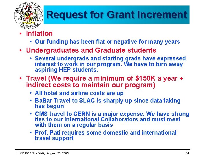 Request for Grant Increment • Inflation • Our funding has been flat or negative Request for Grant Increment • Inflation • Our funding has been flat or negative