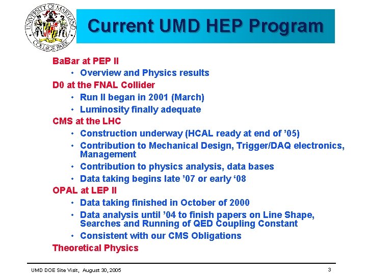 Current UMD HEP Program Ba. Bar at PEP II • Overview and Physics results Current UMD HEP Program Ba. Bar at PEP II • Overview and Physics results