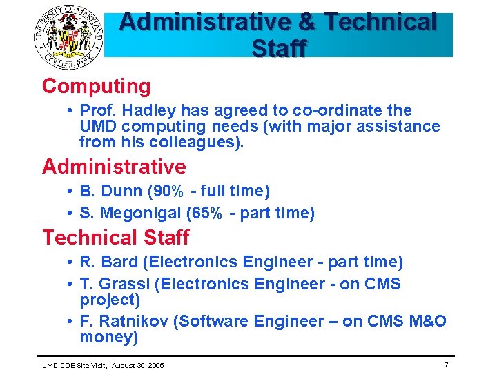 Administrative & Technical Staff Computing • Prof. Hadley has agreed to co-ordinate the UMD Administrative & Technical Staff Computing • Prof. Hadley has agreed to co-ordinate the UMD