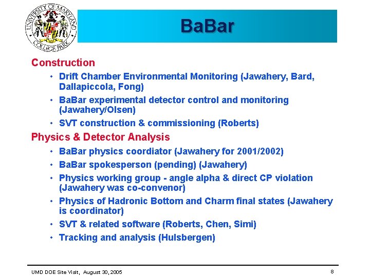 Ba. Bar Construction • Drift Chamber Environmental Monitoring (Jawahery, Bard, Dallapiccola, Fong) • Ba. Ba. Bar Construction • Drift Chamber Environmental Monitoring (Jawahery, Bard, Dallapiccola, Fong) • Ba.