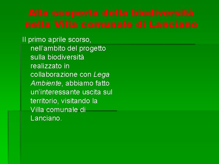 Alla scoperta della biodiversità nella Villa comunale di Lanciano Il primo aprile scorso, nell’ambito