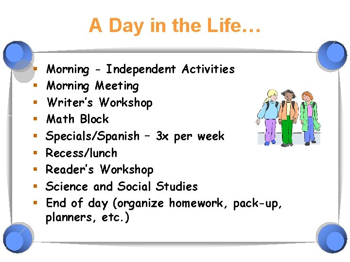 A Day in the Life… § § § § § Morning - Independent Activities