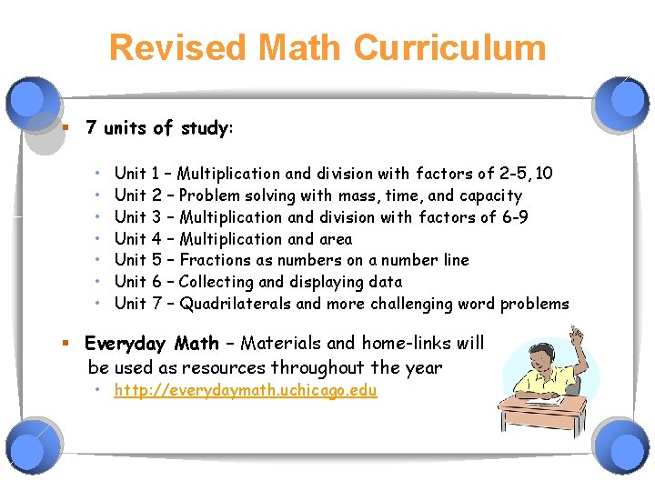 Revised Math Curriculum § 7 units of study: • • Unit 1 – Multiplication