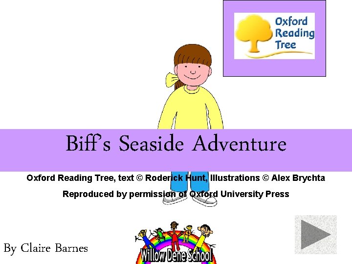 Biff’s Seaside Adventure Oxford Reading Tree, text © Roderick Hunt, Illustrations © Alex Brychta