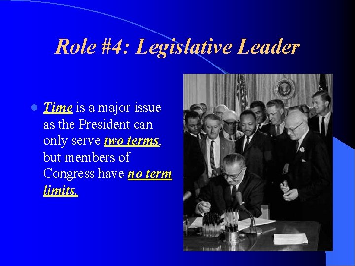 Role #4: Legislative Leader l Time is a major issue as the President can