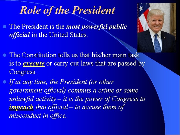 Role of the President l The President is the most powerful public official in