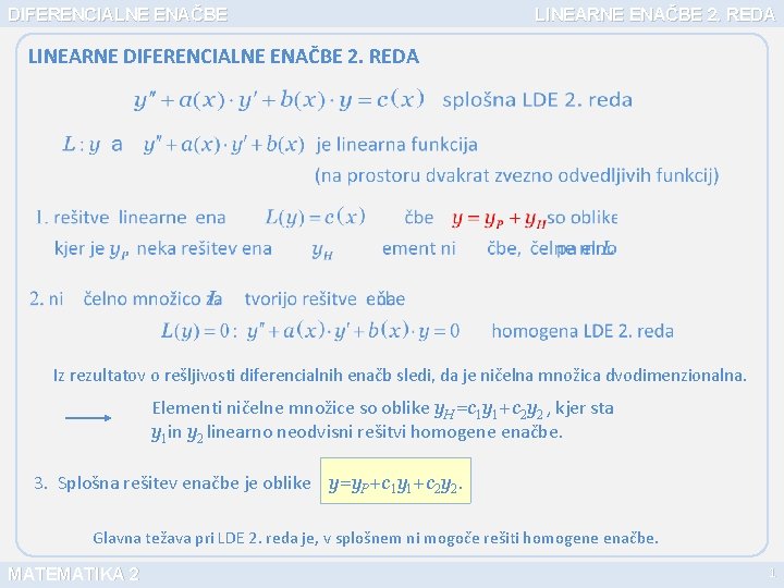 DIFERENCIALNE ENAČBE LINEARNE ENAČBE 2. REDA LINEARNE DIFERENCIALNE ENAČBE 2. REDA Iz rezultatov o