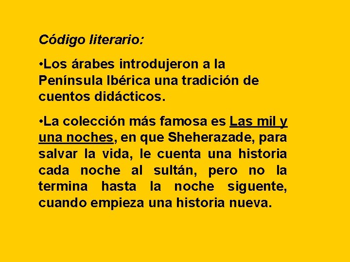 Código literario: • Los árabes introdujeron a la Península Ibérica una tradición de cuentos