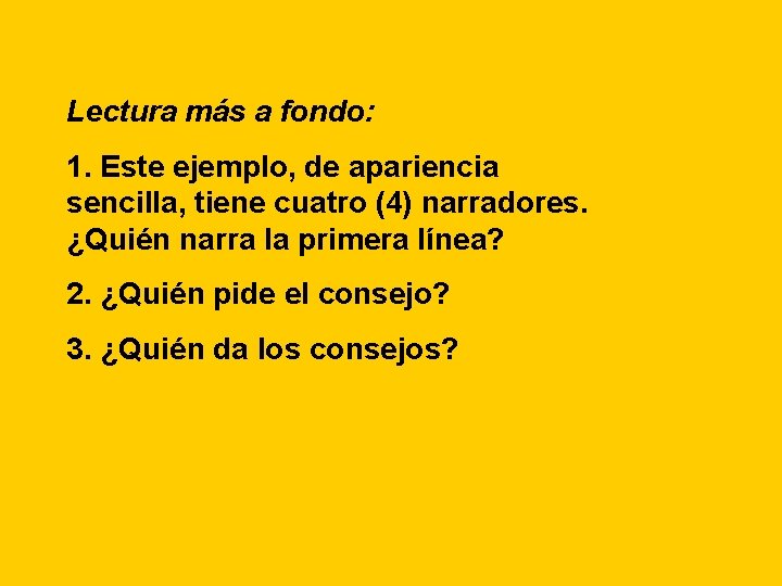 Lectura más a fondo: 1. Este ejemplo, de apariencia sencilla, tiene cuatro (4) narradores.