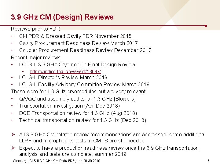 3. 9 GHz CM (Design) Reviews prior to FDR • CM PDR & Dressed