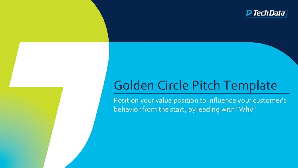 Golden Circle Pitch Template Position your value position to influence your customer's behavior from