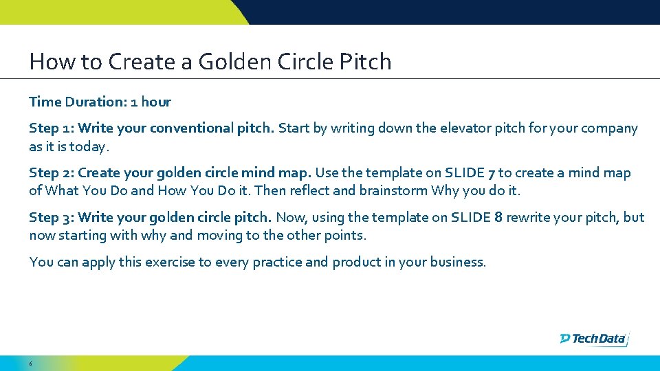 How to Create a Golden Circle Pitch Time Duration: 1 hour Step 1: Write