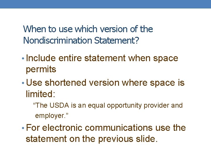 When to use which version of the Nondiscrimination Statement? • Include entire statement when