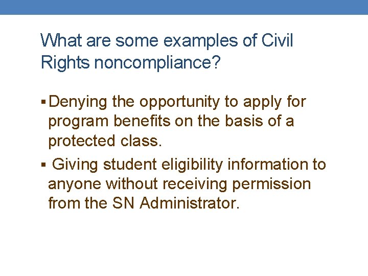 What are some examples of Civil Rights noncompliance? § Denying the opportunity to apply