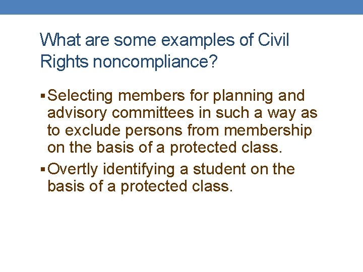 What are some examples of Civil Rights noncompliance? § Selecting members for planning and