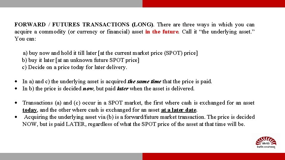 FORWARD / FUTURES TRANSACTIONS (LONG). There are three ways in which you can acquire