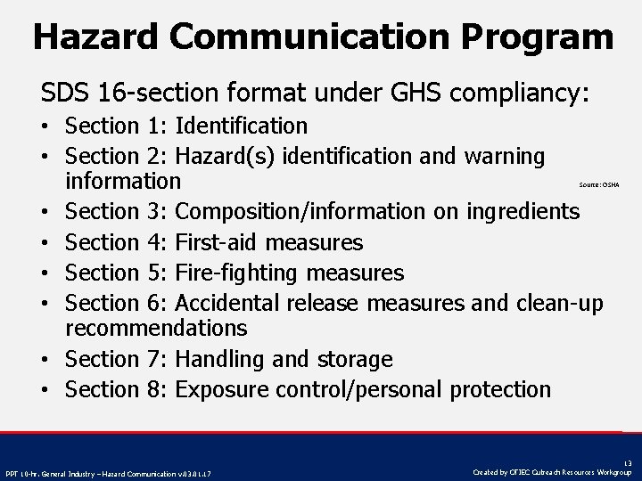 Hazard Communication Program SDS 16 -section format under GHS compliancy: • Section 1: Identification