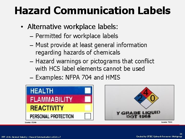 Hazard Communication Labels • Alternative workplace labels: – Permitted for workplace labels – Must