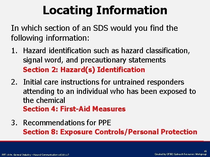 Locating Information In which section of an SDS would you find the following information: