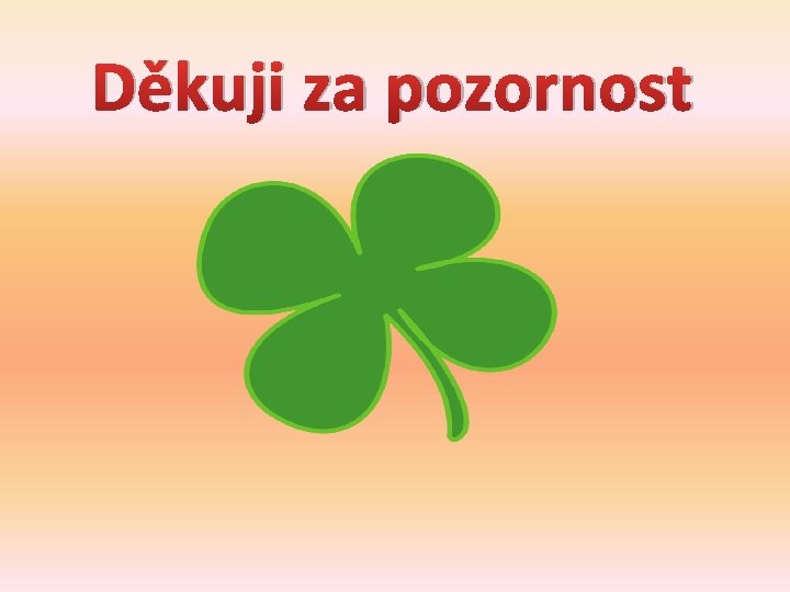 Děkuji za pozornost 