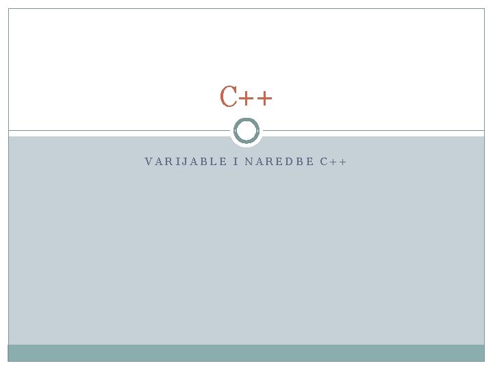 C++ VARIJABLE I NAREDBE C++ 