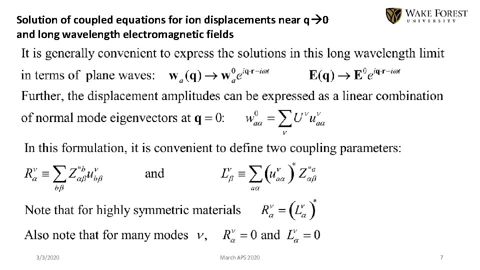 Solution of coupled equations for ion displacements near q 0 and long wavelength electromagnetic