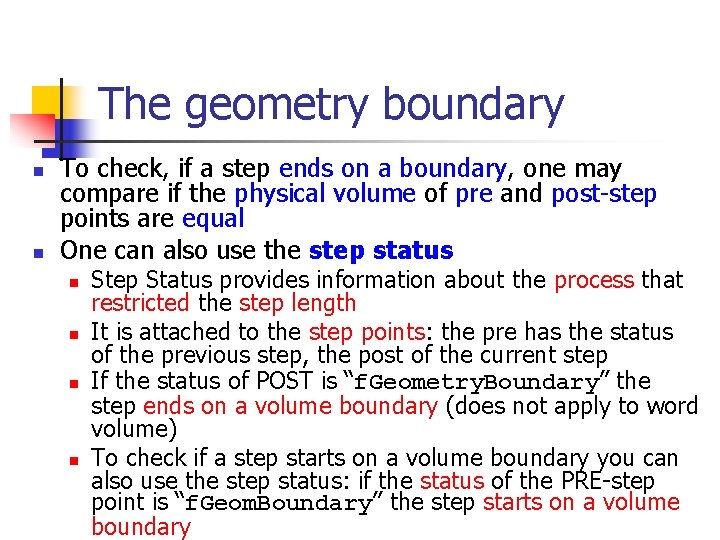 The geometry boundary n n To check, if a step ends on a boundary,