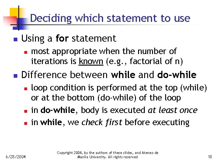 Deciding which statement to use n Using a for statement n n most appropriate