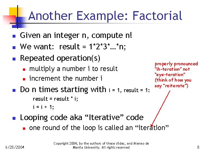 Another Example: Factorial n n n Given an integer n, compute n! We want: