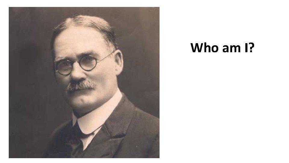 Who am I? 