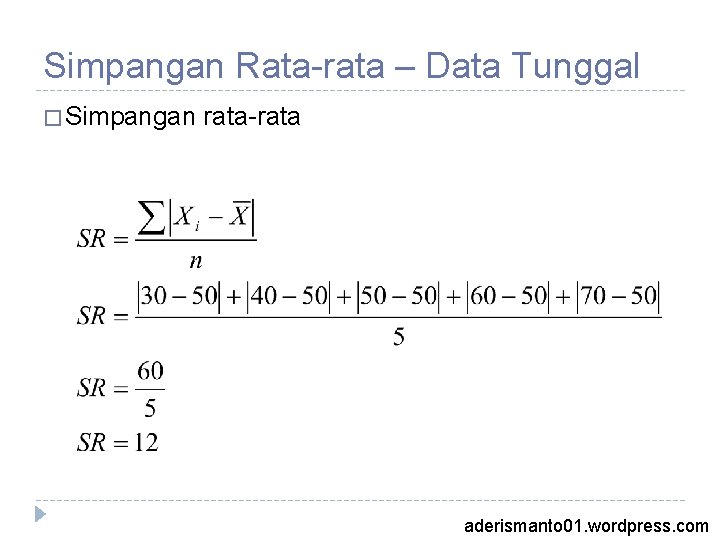 Simpangan Rata-rata – Data Tunggal � Simpangan rata-rata aderismanto 01. wordpress. com 