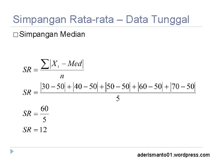 Simpangan Rata-rata – Data Tunggal � Simpangan Median aderismanto 01. wordpress. com 