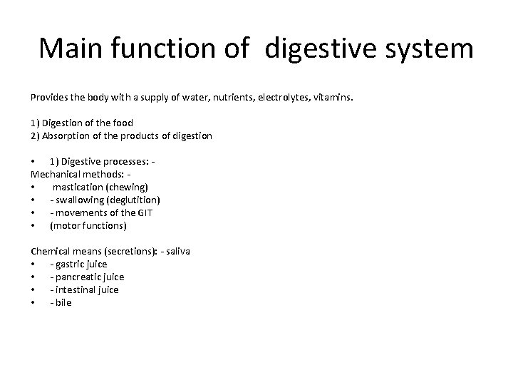 Main function of digestive system Provides the body with a supply of water, nutrients, Main function of digestive system Provides the body with a supply of water, nutrients,
