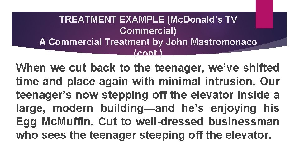 TREATMENT EXAMPLE (Mc. Donald’s TV Commercial) A Commercial Treatment by John Mastromonaco (cont. )