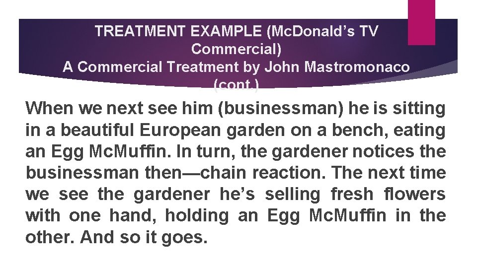 TREATMENT EXAMPLE (Mc. Donald’s TV Commercial) A Commercial Treatment by John Mastromonaco (cont. )