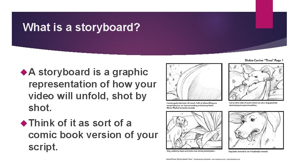 What is a storyboard? A storyboard is a graphic representation of how your video