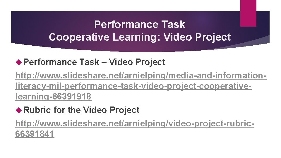 Performance Task Cooperative Learning: Video Project Performance Task – Video Project http: //www. slideshare.