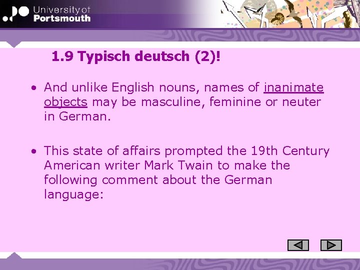 1. 9 Typisch deutsch (2)! • And unlike English nouns, names of inanimate objects