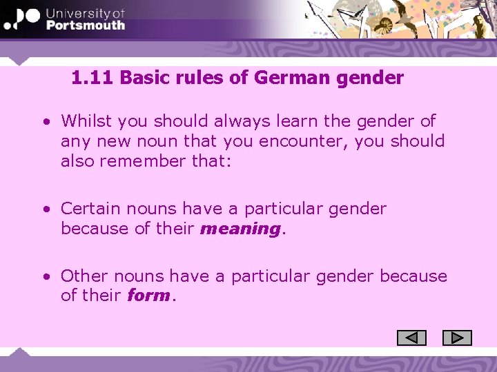 1. 11 Basic rules of German gender • Whilst you should always learn the