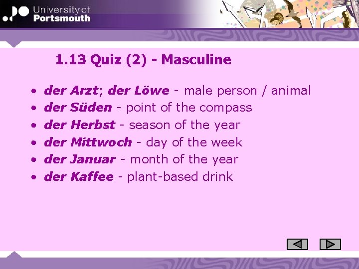 1. 13 Quiz (2) - Masculine • • • der der der Arzt; der