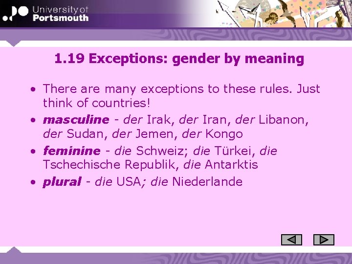 1. 19 Exceptions: gender by meaning • There are many exceptions to these rules.