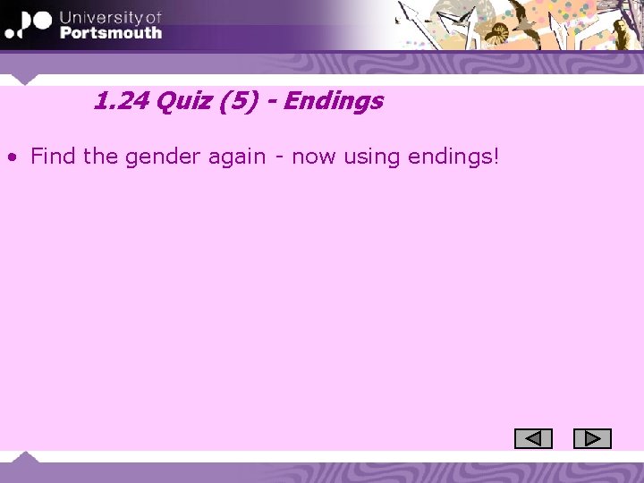 1. 24 Quiz (5) - Endings • Find the gender again - now using