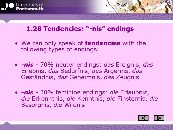 1. 28 Tendencies: “-nis” endings • We can only speak of tendencies with the