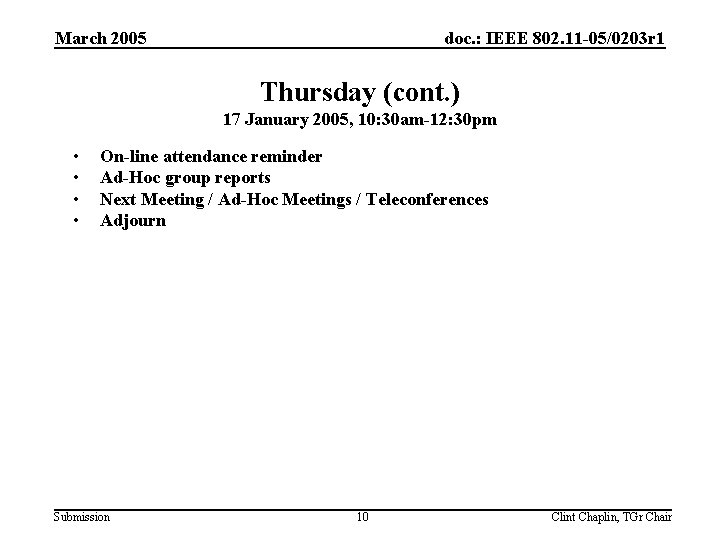 March 2005 doc. : IEEE 802. 11 -05/0203 r 1 Thursday (cont. ) 17