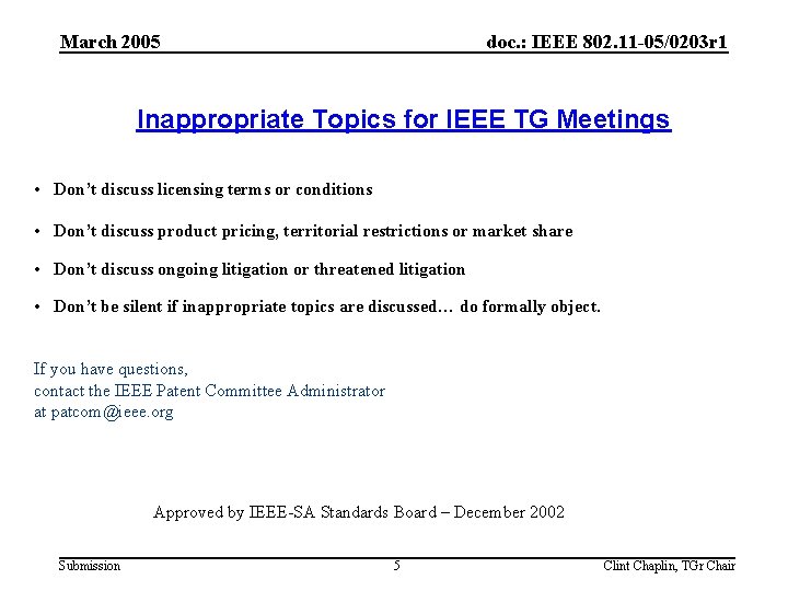 March 2005 doc. : IEEE 802. 11 -05/0203 r 1 Inappropriate Topics for IEEE