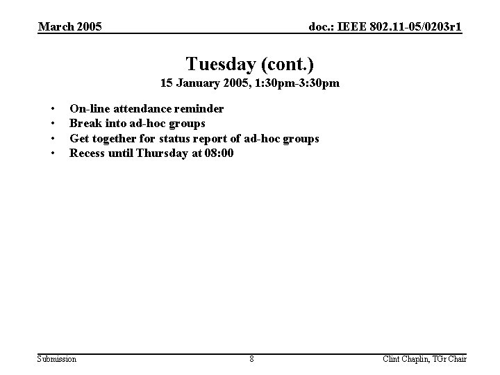 March 2005 doc. : IEEE 802. 11 -05/0203 r 1 Tuesday (cont. ) 15