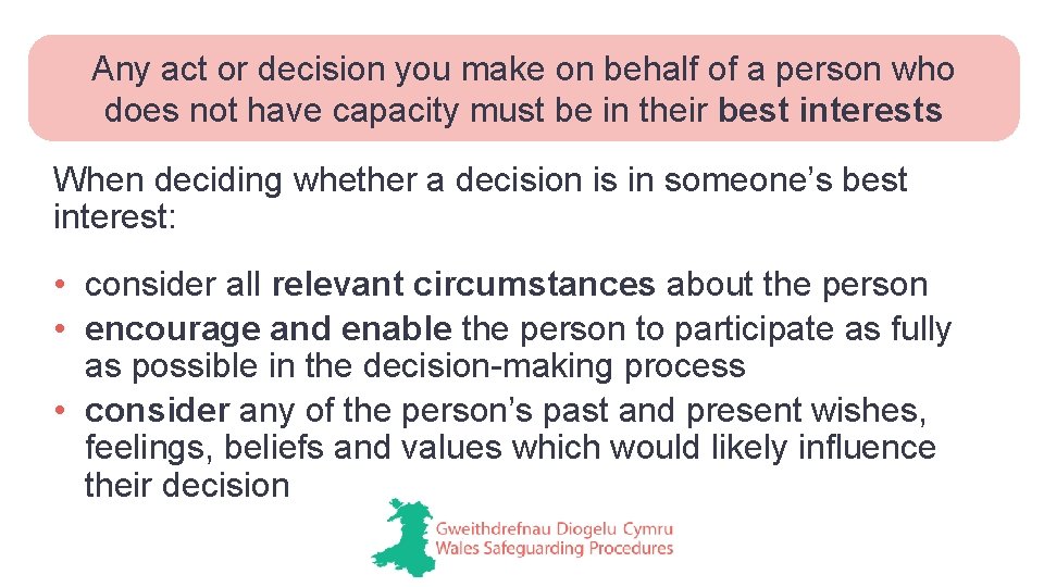 Any act or decision you make on behalf of a person who does not